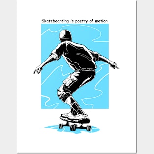 Skateboarding is poetry of motion Posters and Art